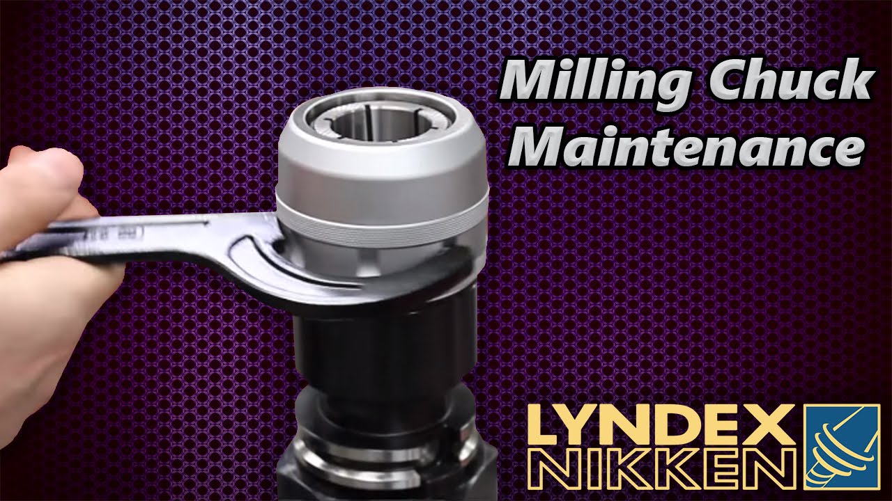 Lyndex-Nikken - Milling Chuck Maintenance