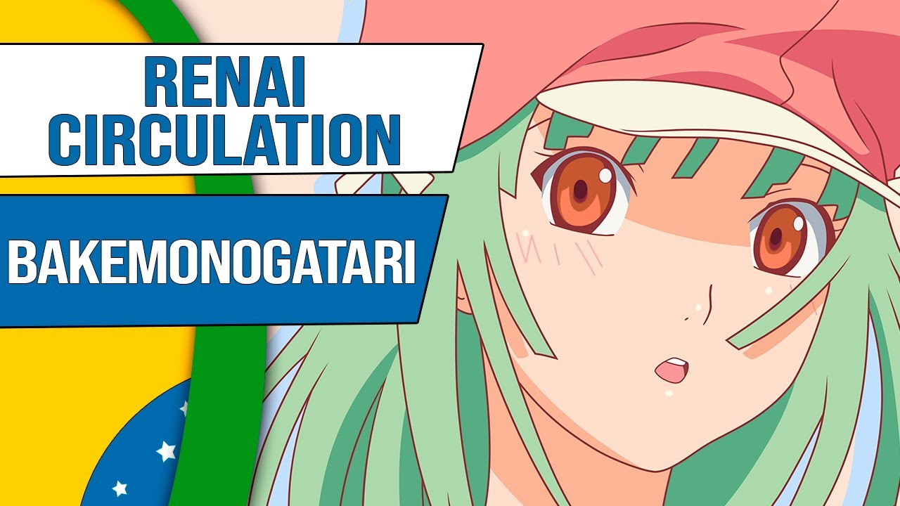Bakemonogatari | Renai Circulation | Abertura 4 em Portugu&ecirc;s | Onsei TV