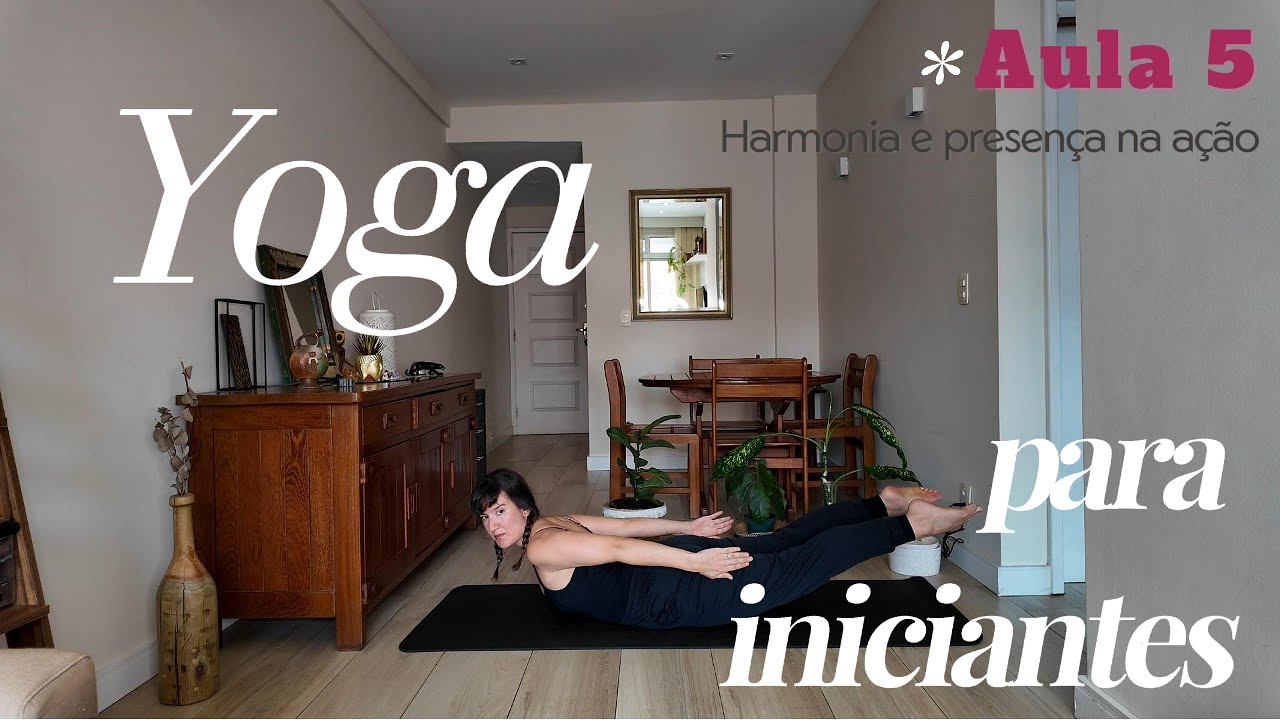 Aula 5 | Yoga para Iniciantes | Harmonia e presença