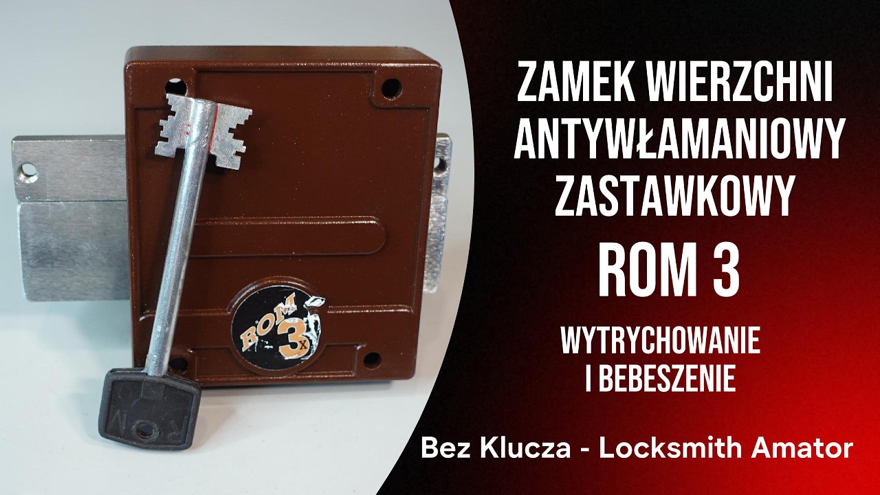 123. Zamek wierzchni antywłamaniowy (zastawkowy) ROM 3. Wytrychowanie i bebeszenie. @BezKlucza