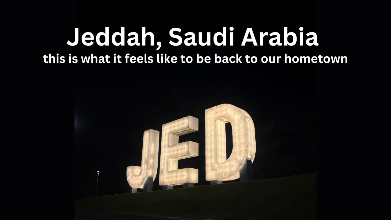 This is what it feels like to be back to our hometown, Jeddah Saudi Arabia