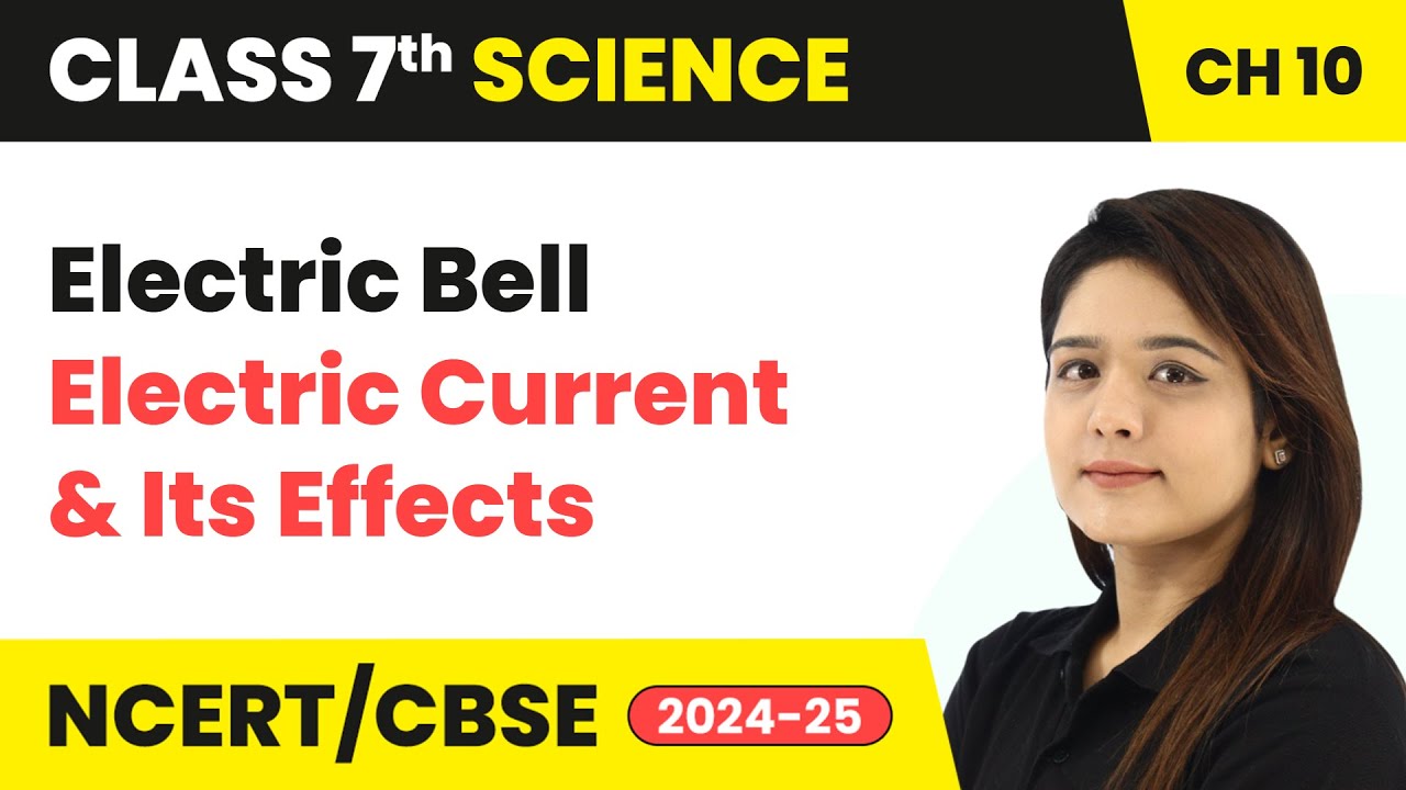 Electric Bell - Electric Current and Its Effects | Class 7 Science Chapter 10 | CBSE 2024-25