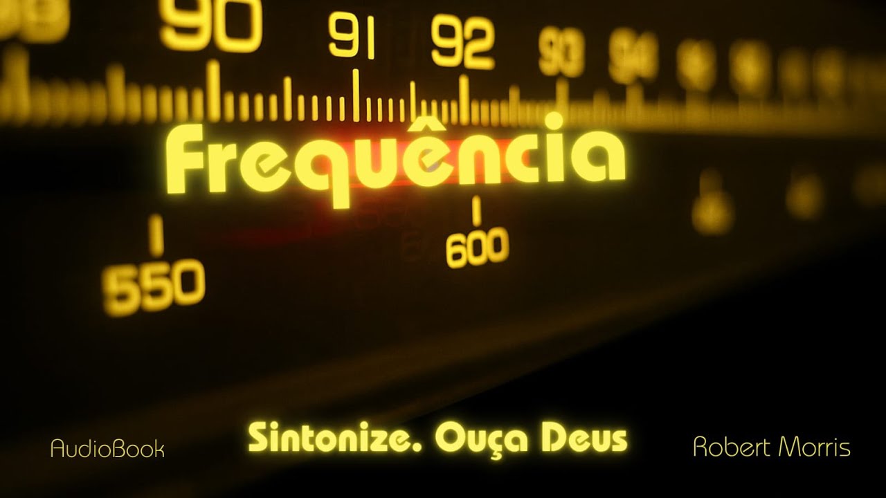 Frequência, sintonize. Ouça Deus - Robert Morris
