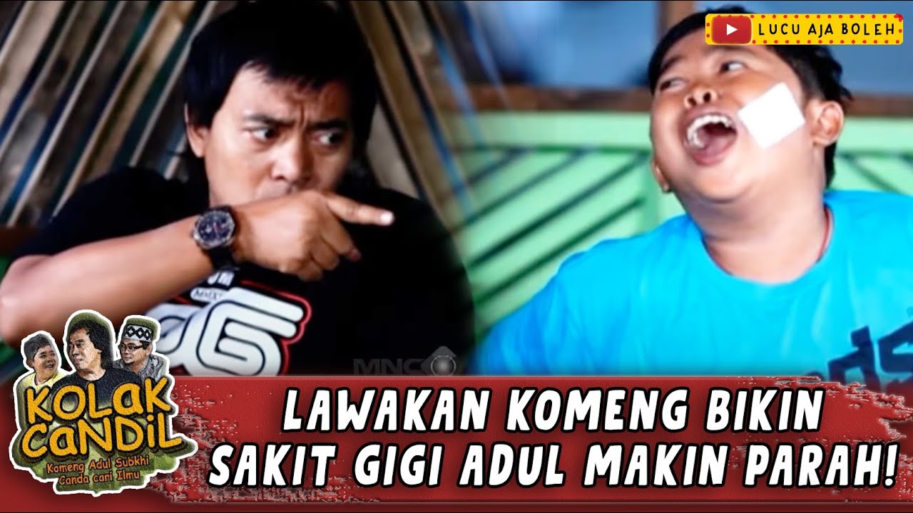 BECANDA TERUS! KOMENG BIKIN SAKIT GIGI ADUL SEMAKIN PARAH - KOLAK CANDIL