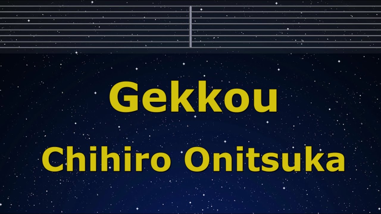 Karaoke♬ Gekkou - Chihiro Onitsuka【No Guide Melody】 Instrumental, Lyric Romanized