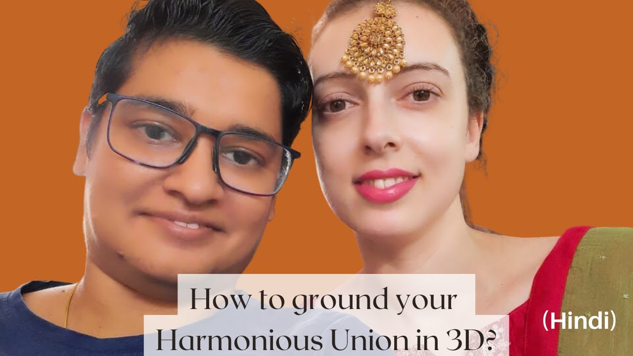 How to ground your Harmonious Union in 3D ?