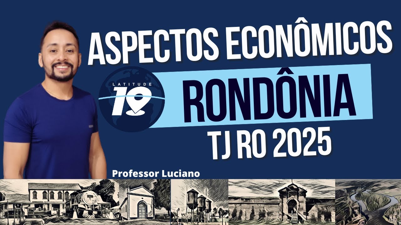 ASPECTOS ECONÔMICOS DE RONDÔNIA CONCURSO TJ-RO