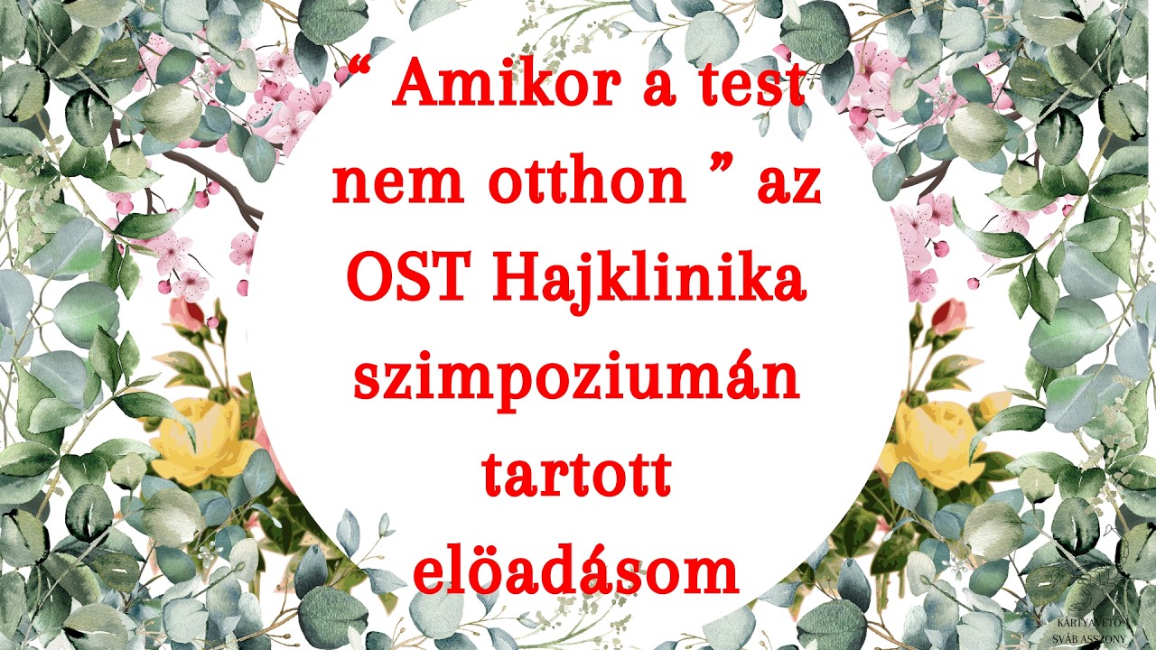 “ Amikor a test nem otthon ” az OST Hajklinika szimpoziumán tartott elöadásom