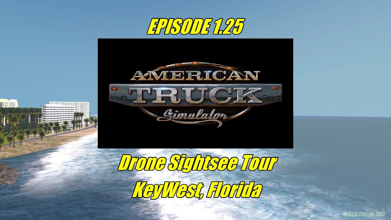 EP 1.25 KEY WEST FLORIDA DRONE SIGHTSEE TOUR AMERICAN TRUCK SIMULATOR ATS