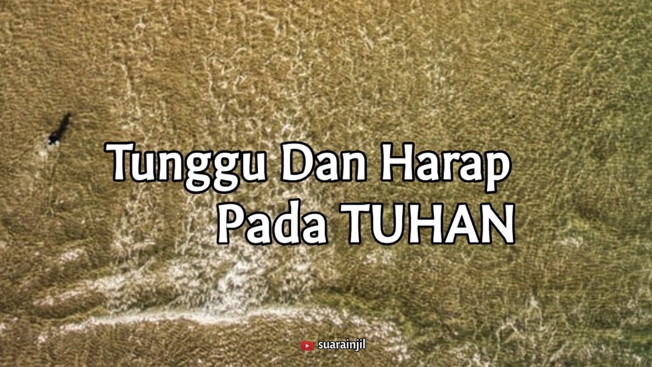 Tunggu Dan Harap Pada TUHAN. Renungan Dan Doa Malam Suara Injil. 20.07.2022.