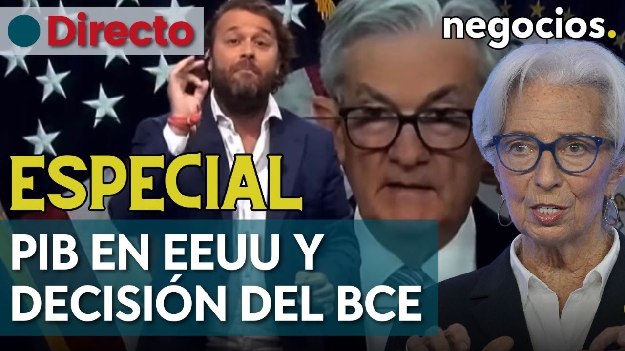 DIRECTO | ESPECIAL: PIB de EEUU, ¿camino fácil a la FED?, Europa pierde la esperanza y el BCE decide