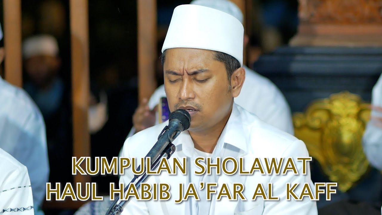 KUMPULAN SHOLAWAT HAUL HABIB JA'FAR BIN MUHAMMAD AL KAFF KE-2 [AUDIO HD]