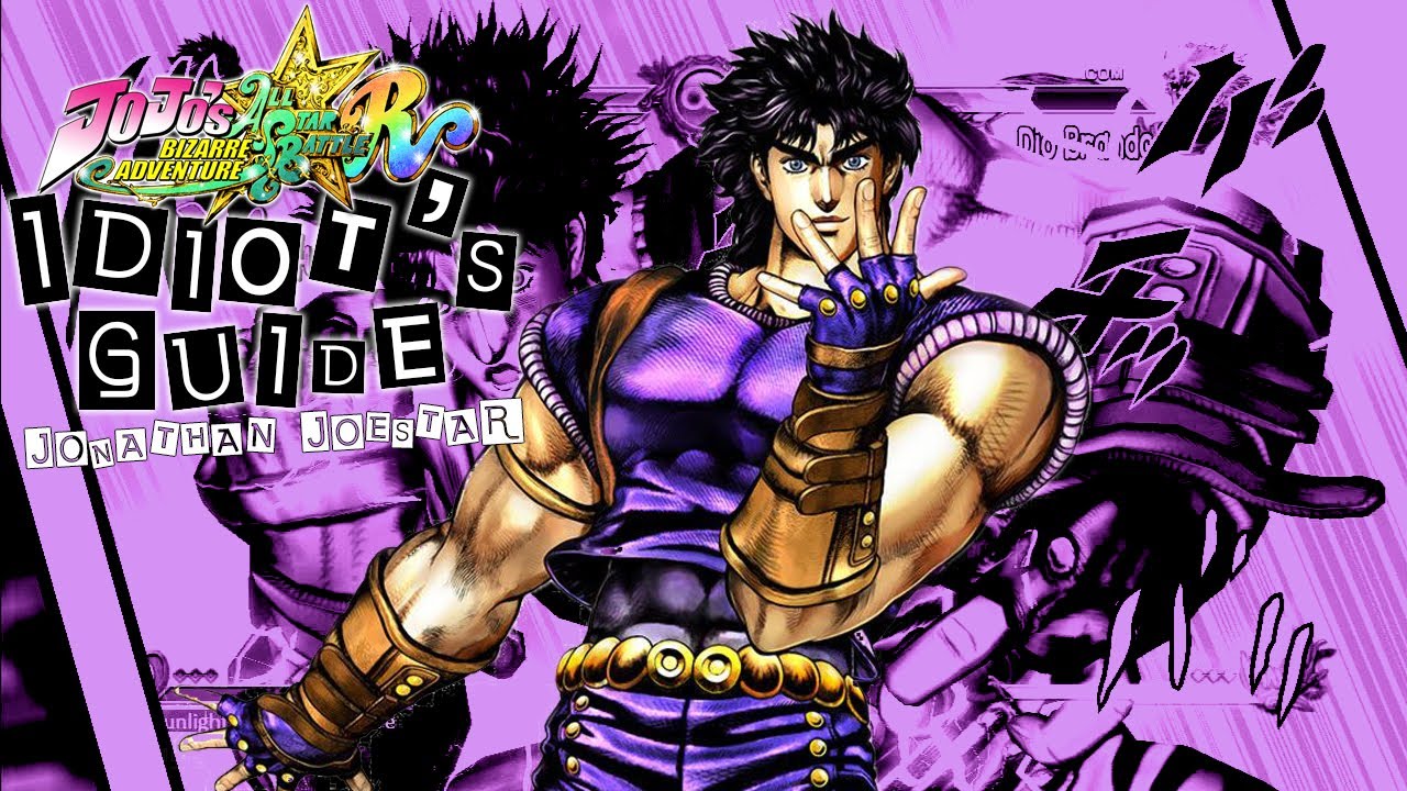 JOJO All Star Battle R: Idiot's Guide to Jonathan Joestar!