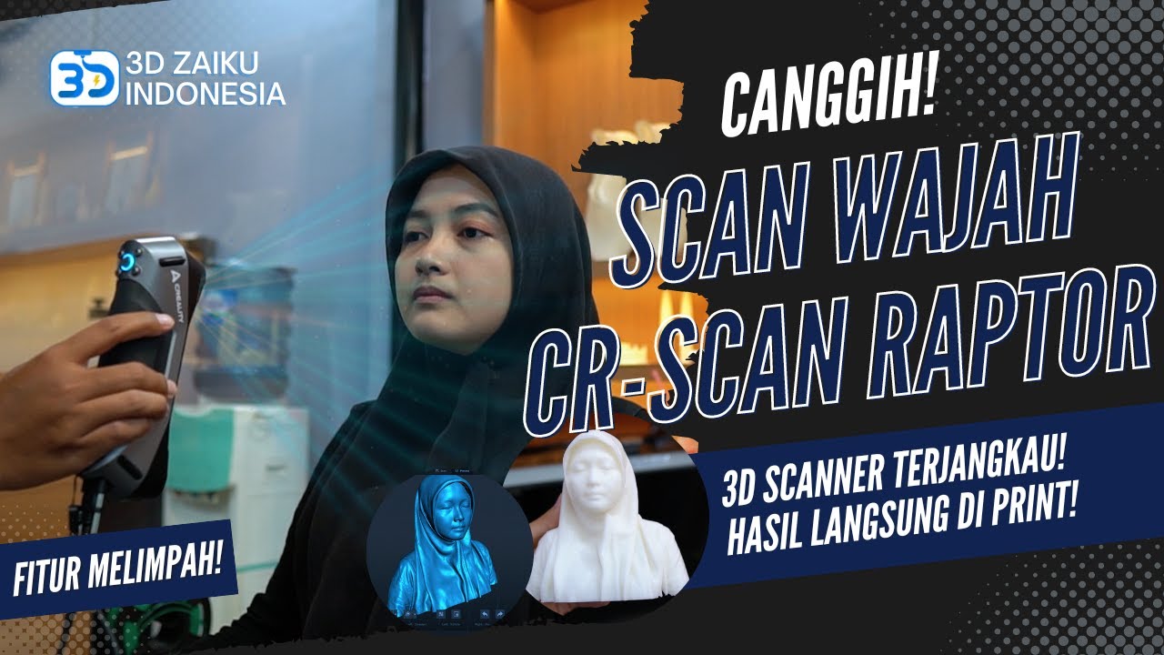 CREALITY SCAN RAPTOR - SCAN WAJAH DENGAN MUDAH!