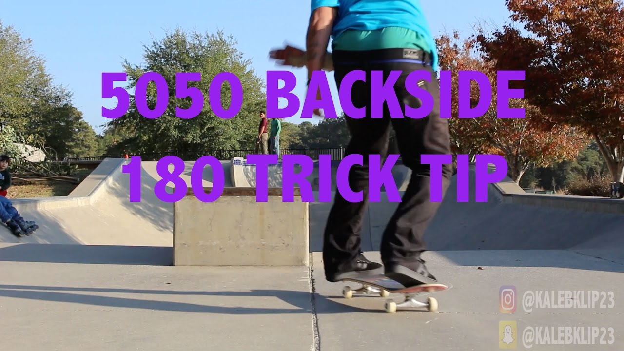 5050 BACKSIDE 180 OUT TRICK TIP