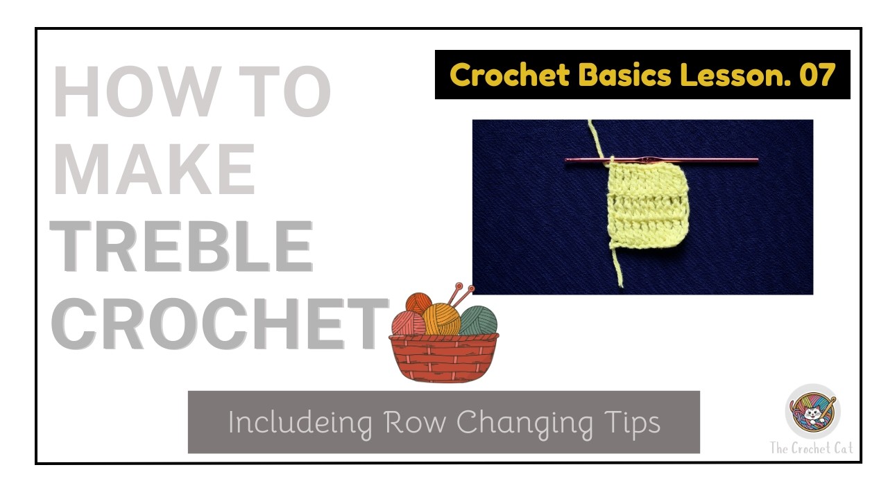 🧶 Crochet Basics Lesson 07: How to make Treble Crochet for Beginners | The Crochet Cat 🌸