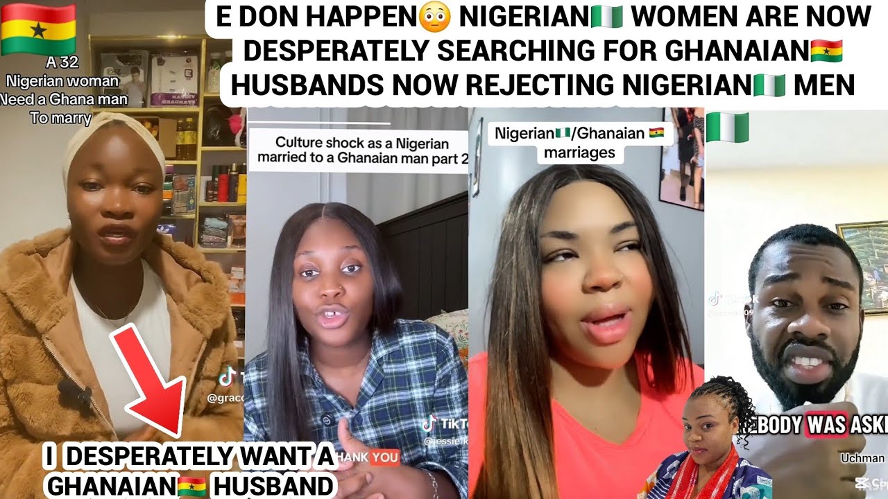 Нигерийские женщины отчаянно ищут мужей из Ганы, которые теперь отказываются от нигерийских мужчин.