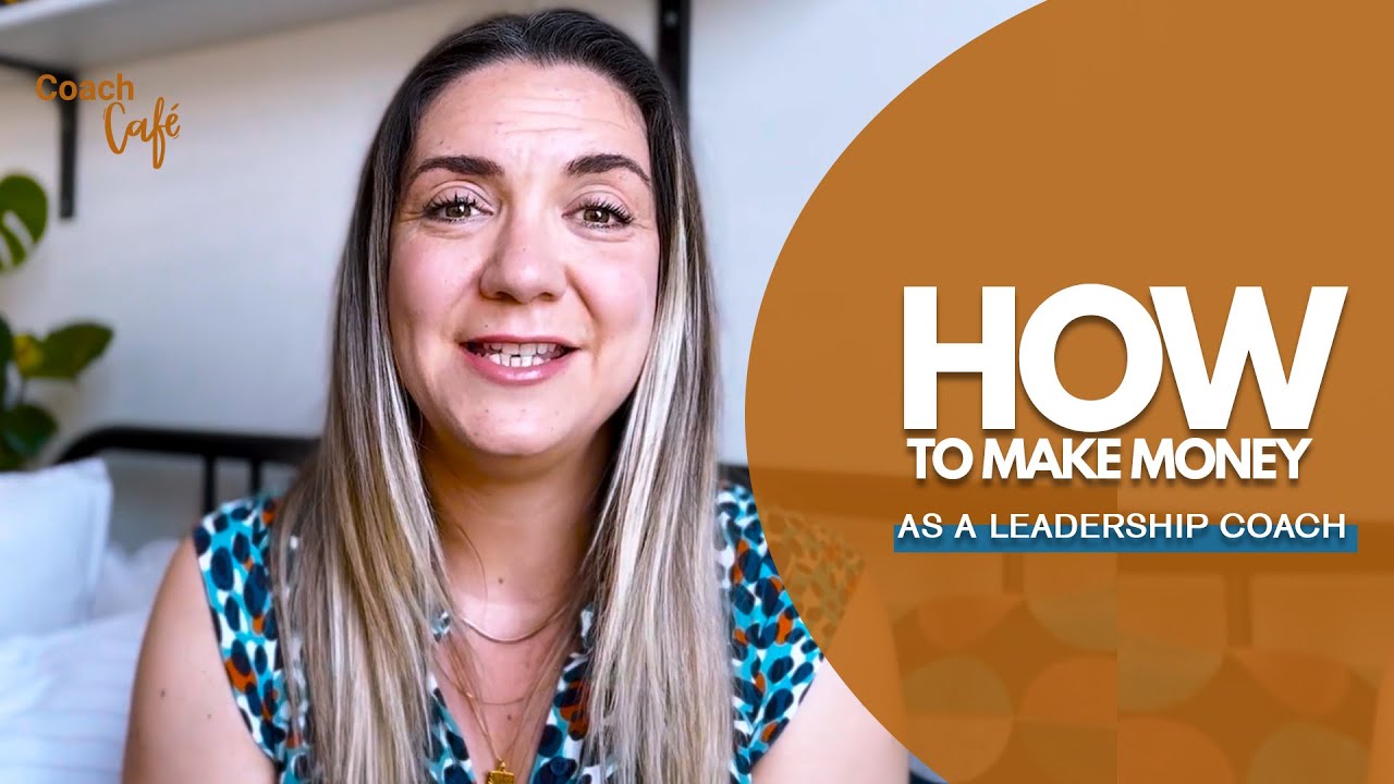 10 Secrets to Make&nbsp;Money&nbsp;as&nbsp;a&nbsp;Leadership&nbsp;Coach
