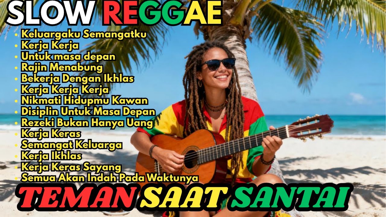 Kumpulan Musik Reggae  Favorit 🌴 Teman Saat Santai    Lagu REGGAE Motivasi Kerja kerasmu