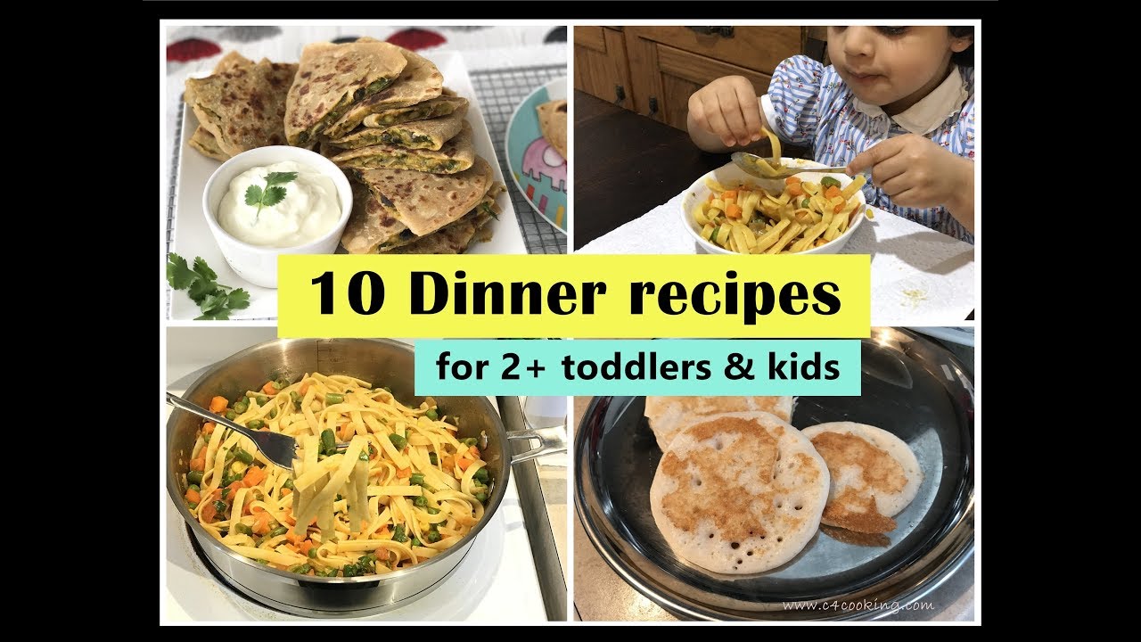 10 Dinner Recipes ( for 2+ toddlers & kids ) - Indian toddler & kids dinner recipes