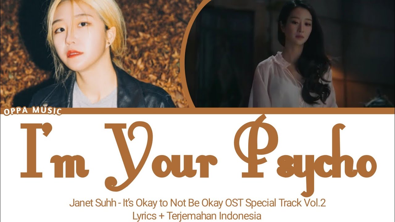 Janet Suhh - I'm Your Psycho (It&rsquo;s Okay to Not Be Okay OST Special Track Vol.2) Lyrics