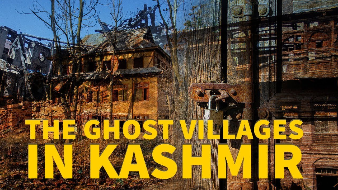 The Ghost Villages In Kashmir