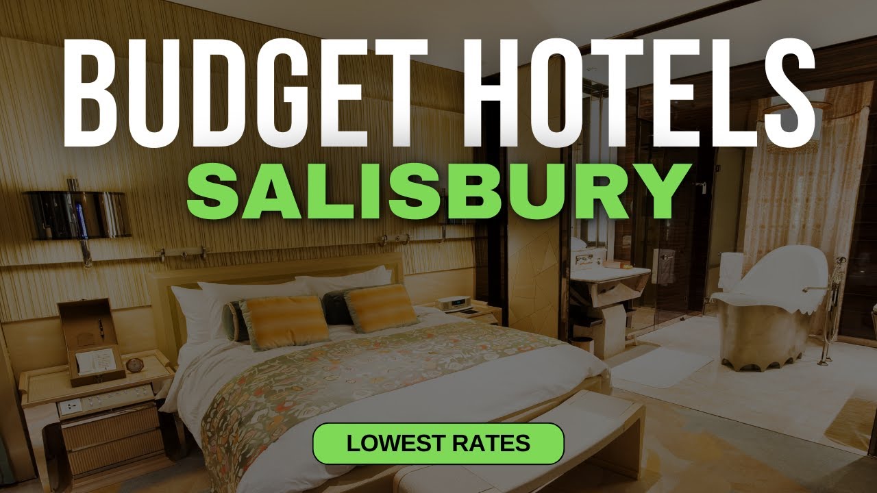 Best Budget Hotels in Salisbury | Top 10 Hotels in Salisbury