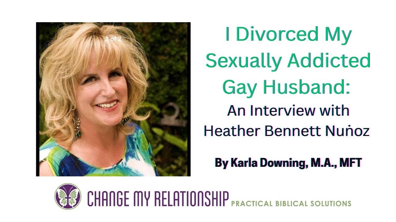 I Divorced My Sex Addicted Gay Husband: An Interview with Heather Bennett Nuṅoz