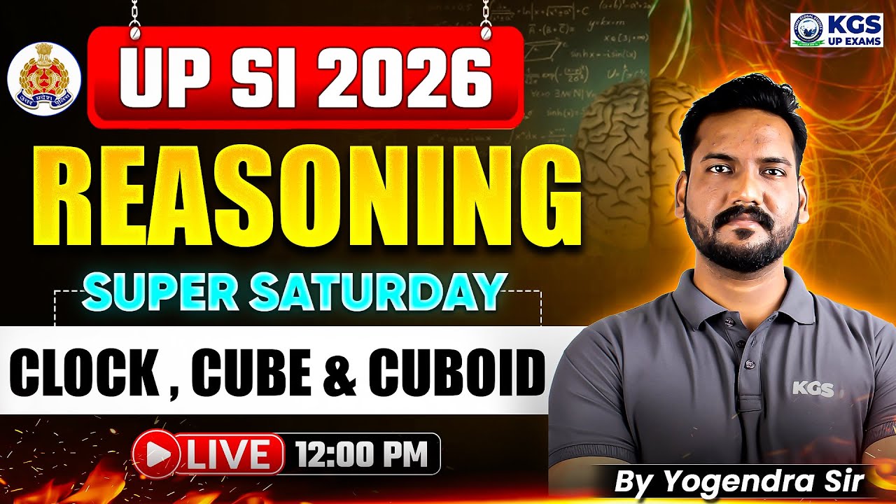 UP SI Reasoning Special Class | Clock, Cube & Cuboid in One Shot | by Yogendra Sir | KGS UP Exams