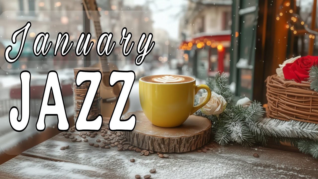 Cozy January Jazz 🎶 Morning Coffee Music for Relax, Focus & Good Mood