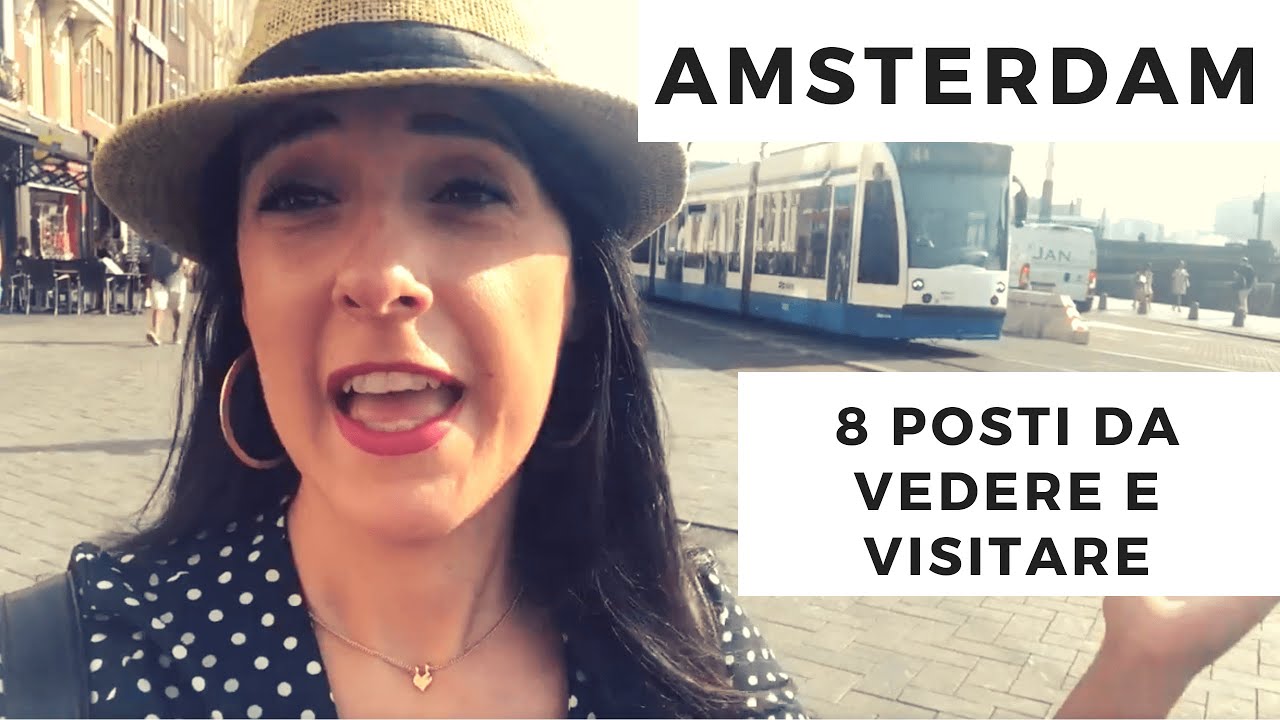 COSA VEDERE AD AMSTERDAM - LE TOP 8 COSE DA FARE AD AMSTERDAM