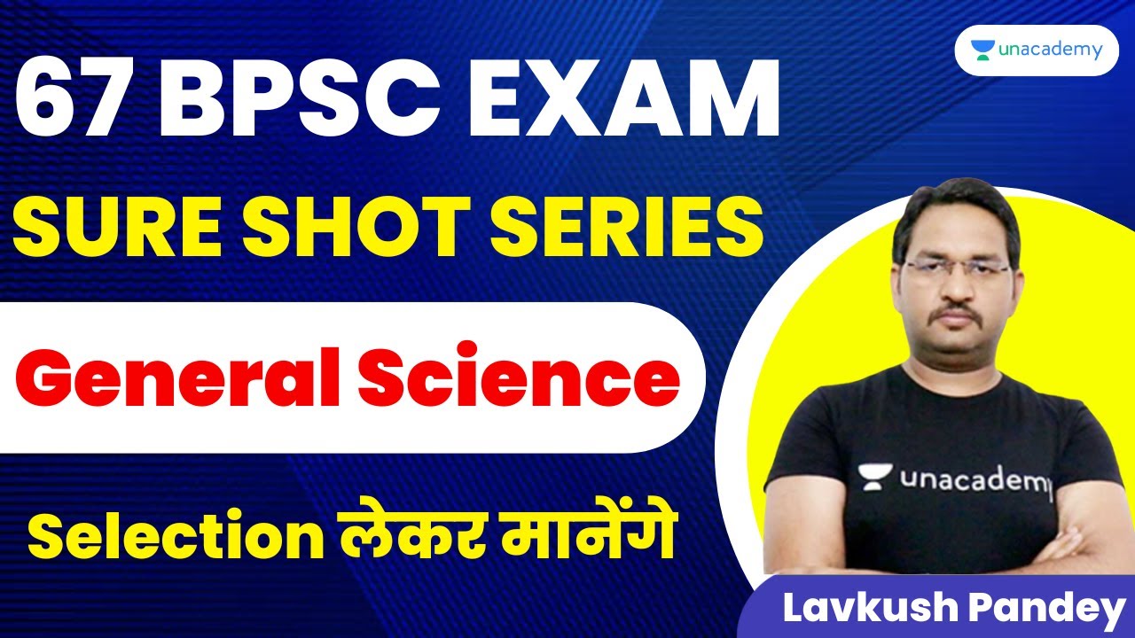 SURE SHOT series for 67 BPSC |  General Science | Lavkush Pandey | Unacademy BPSC