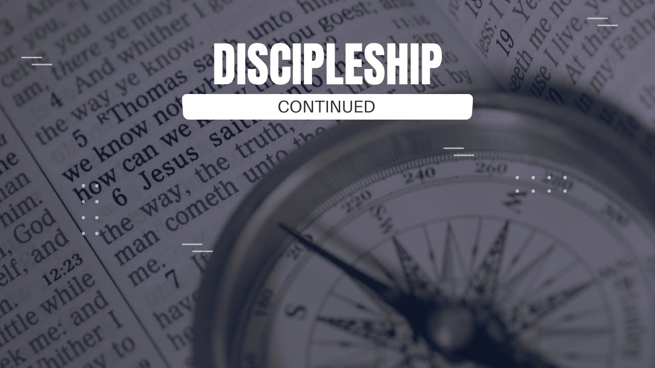 Discipleship Continued