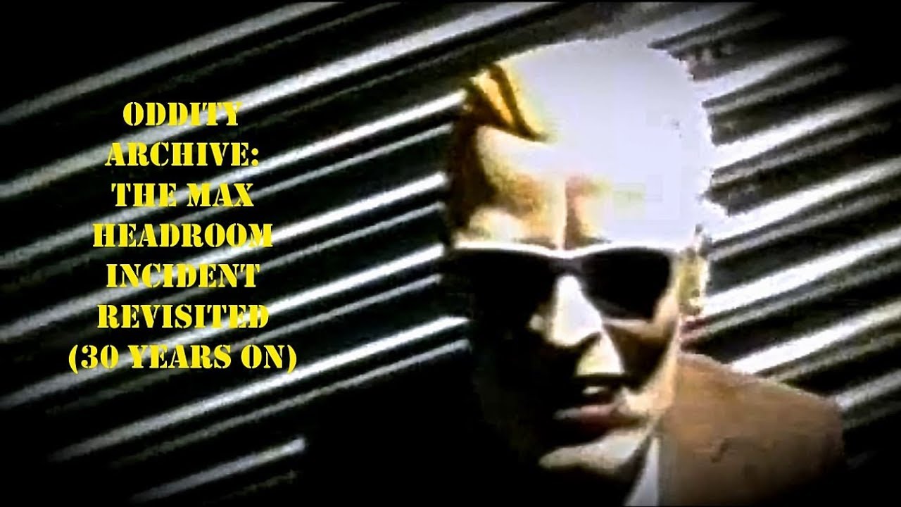 Oddity Archive: Episode 137 – The Max Headroom Incident Revisited (30 Years On)