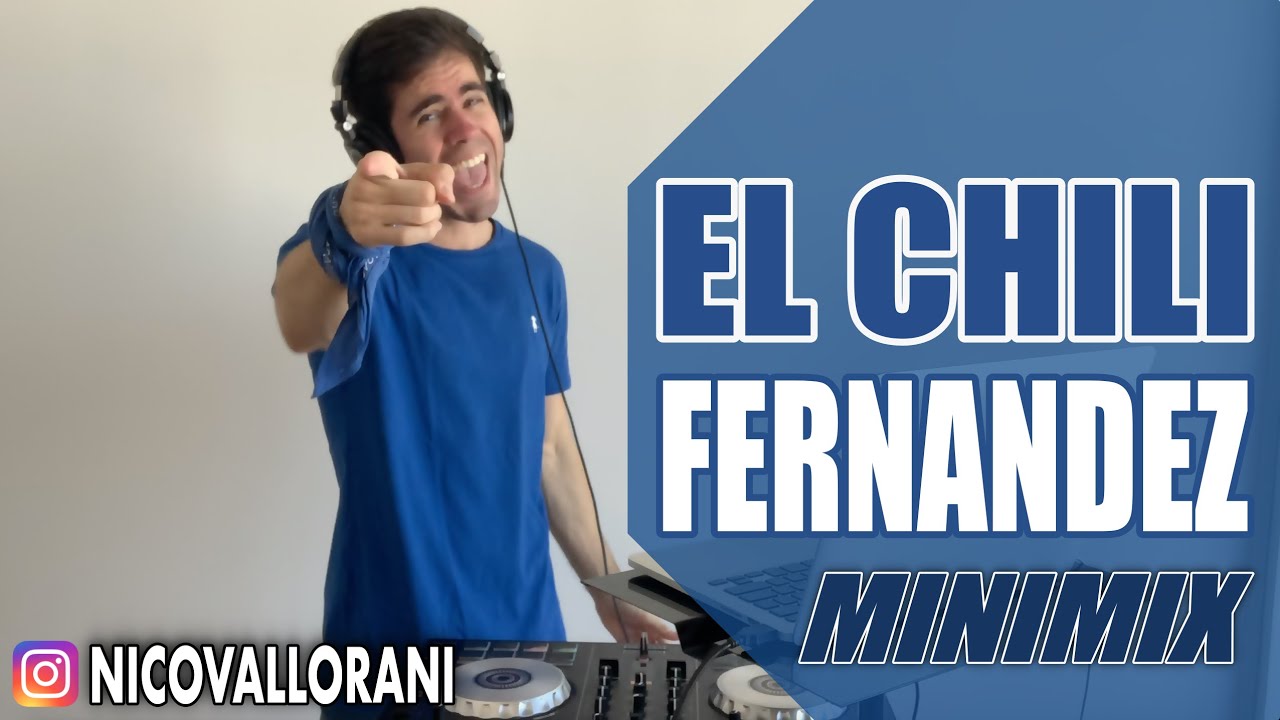 EL CHILI FERNANDEZ (Minimix) - Nico Vallorani DJ