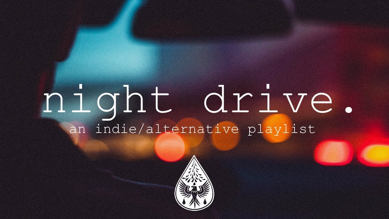 night drive 🌃 - An Indie/Alternative Playlist | Vol. 1