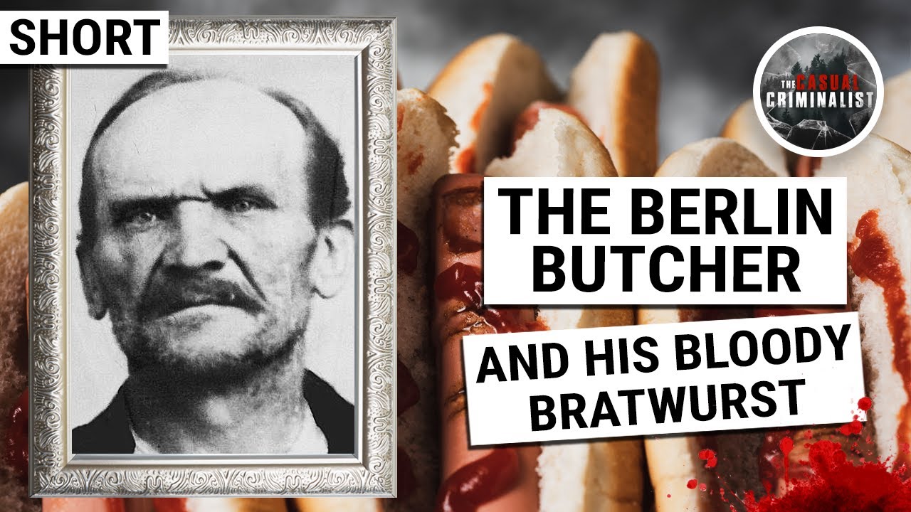 The Butcher of Berlin and his Bloody Bratwurst