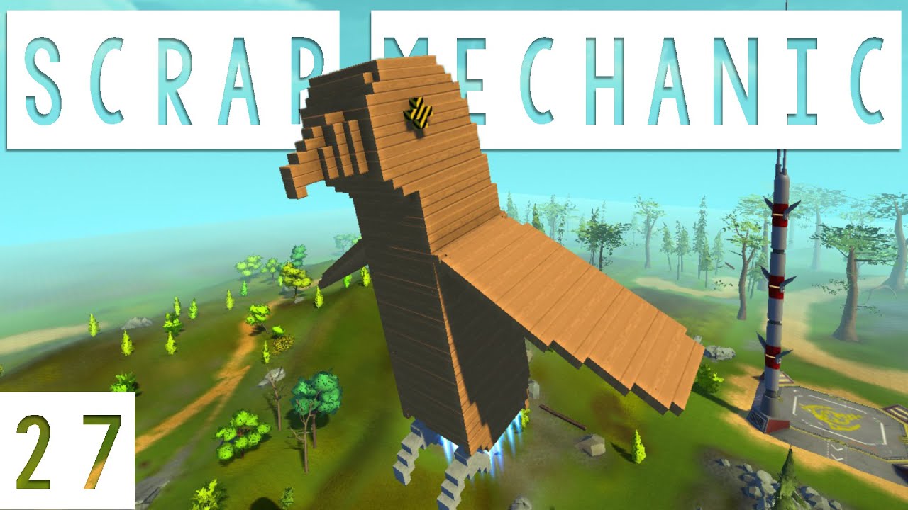 Scrap Mechanic Gameplay - #27 - It's a Bird! - Let's Play