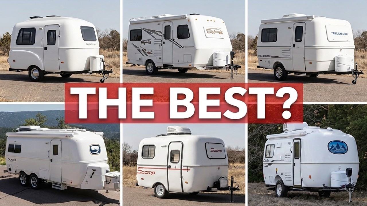 Which Fiberglass Travel Trailer is Right for You: Casita, Escape, Scamp, Bigfoot, Oliver and More