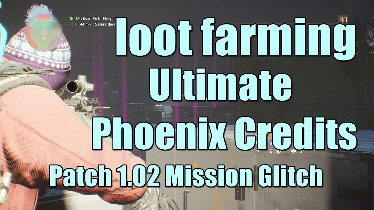 The Division Patch 1.02 Madision Field Hospital Mission Glitch Ultimate Phoenix Credits loot farming