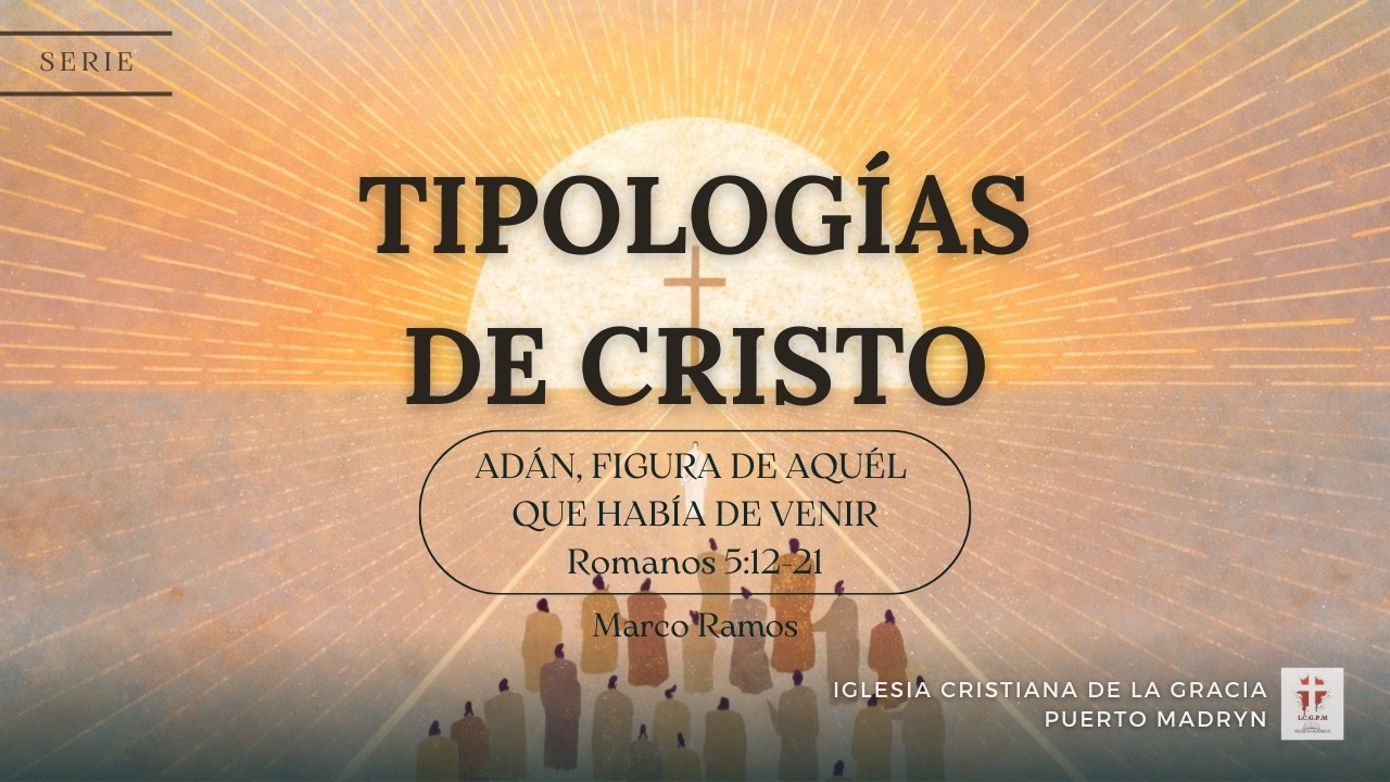 🔴 ADÁN, FIGURA DE AQUÉL QUE HABÍA DE VENIR | ROMANOS 5:12-21 | Marco Ramos