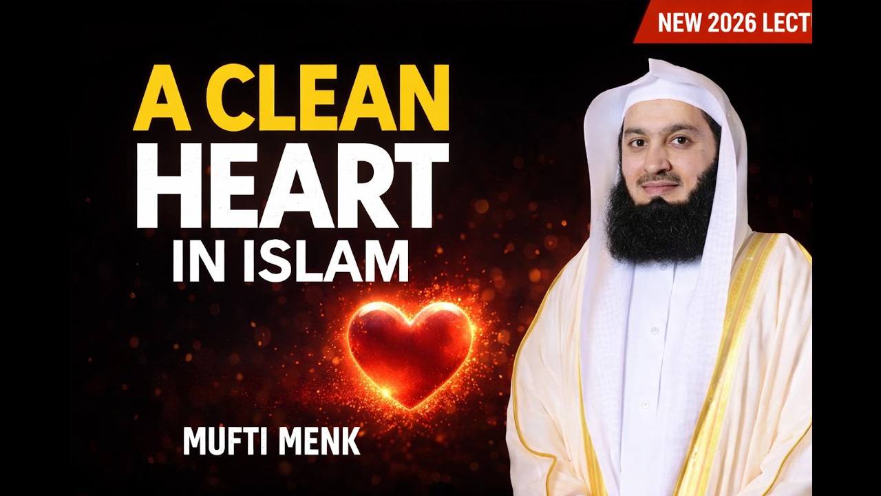 Clean Heart in Islam | Mufti Menk  Lecture 2026 | Powerful Tawbah & Heart Purification Reminder
