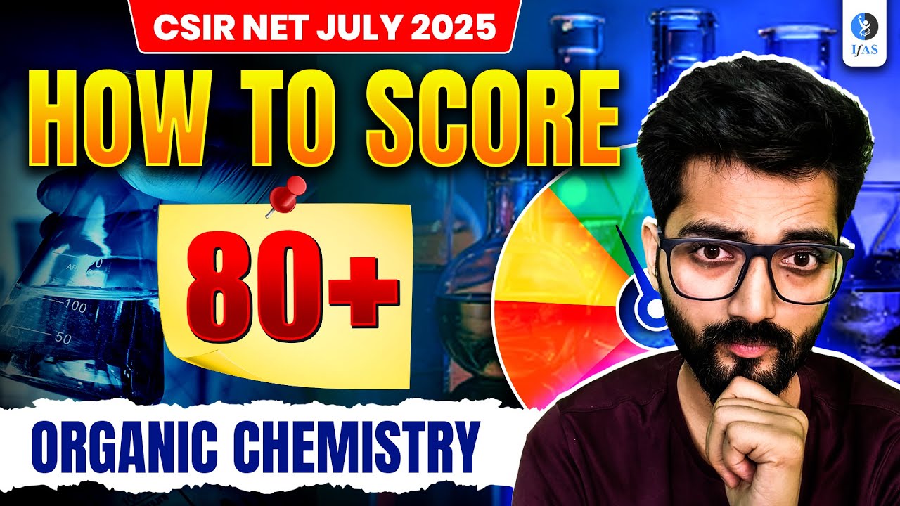 CSIR NET Chemical Science Organic Chemistry - How to Score 80+ Marks?
