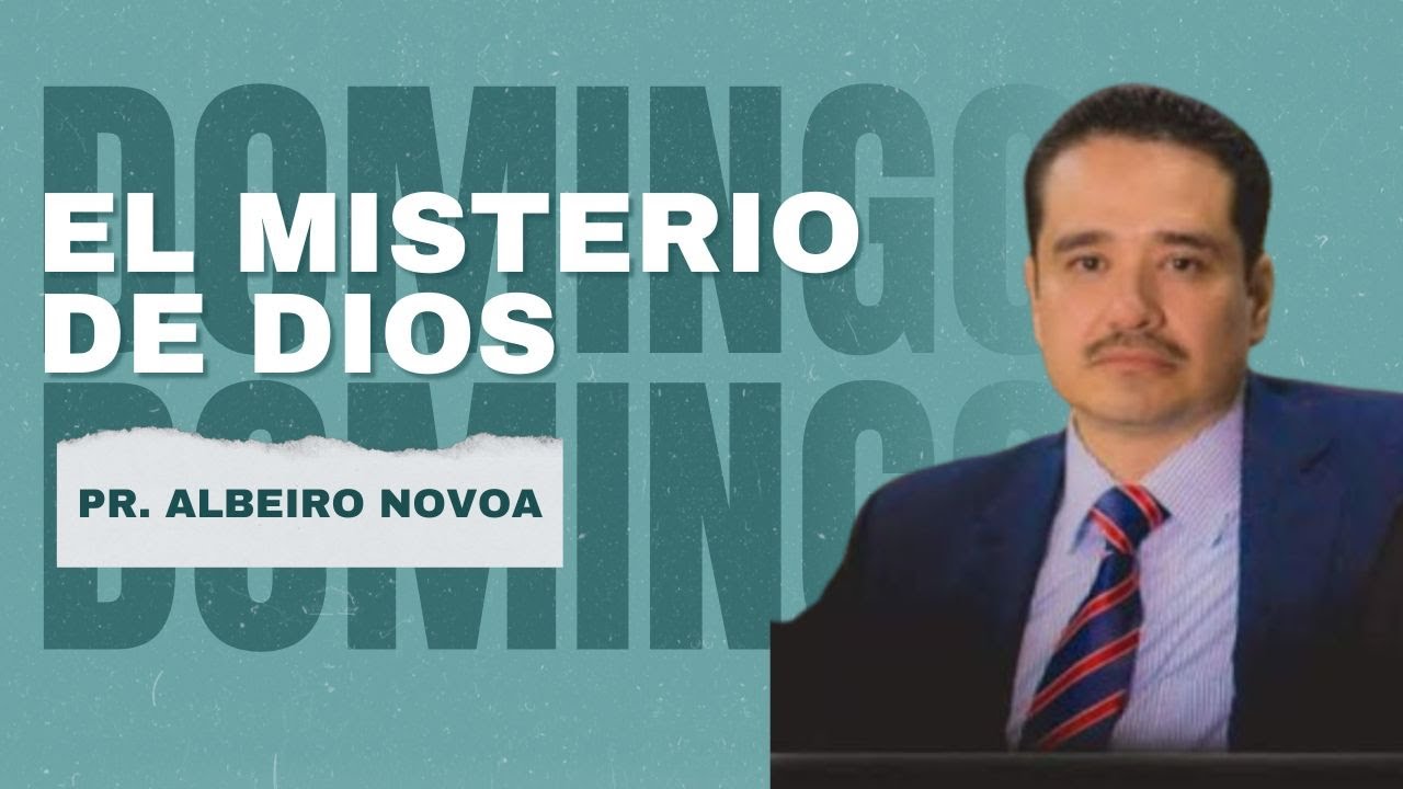 EL MISTERIO DE DIOS  - PR Albeiro Novoa