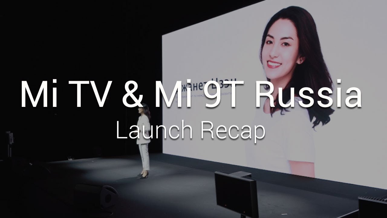 Mi Launch: Mi TV | Mi 9T Launch Events in Moscow, Jun 17th, 2019