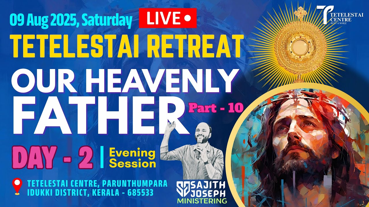 TETELESTAI AUG RETREAT |DAY 2 | PART 2 | OUR FATHER--PART 10 | BR. SAJITH JOSEPH | 09 AUG 2025