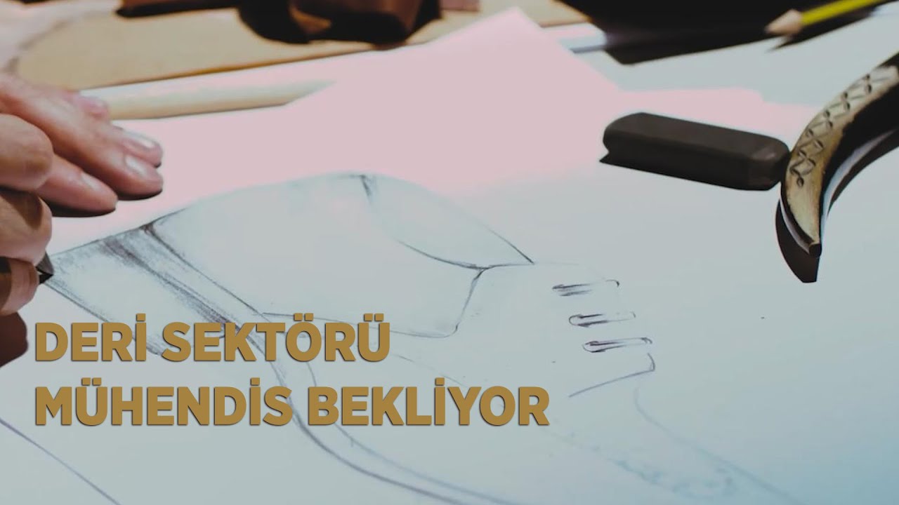 Deri sektörü mühendis bekliyor