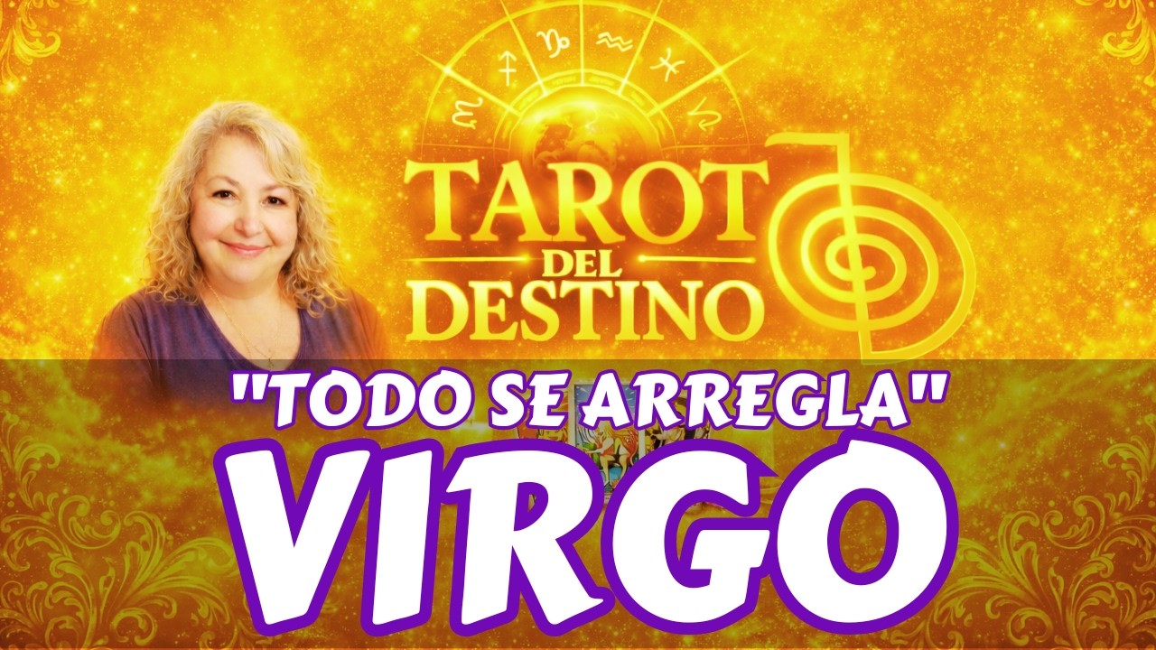 VIRGO ♍ TODO EMPIEZA A ARREGLARSE… AMOR, TRABAJO Y ECONOMÍA | Tarot del Destino #virgo