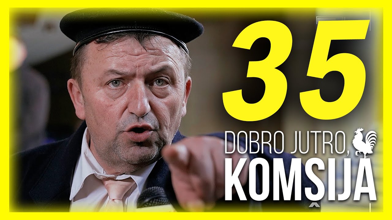 DOBRO JUTRO, KOMŠIJA - EPIZODA 35
