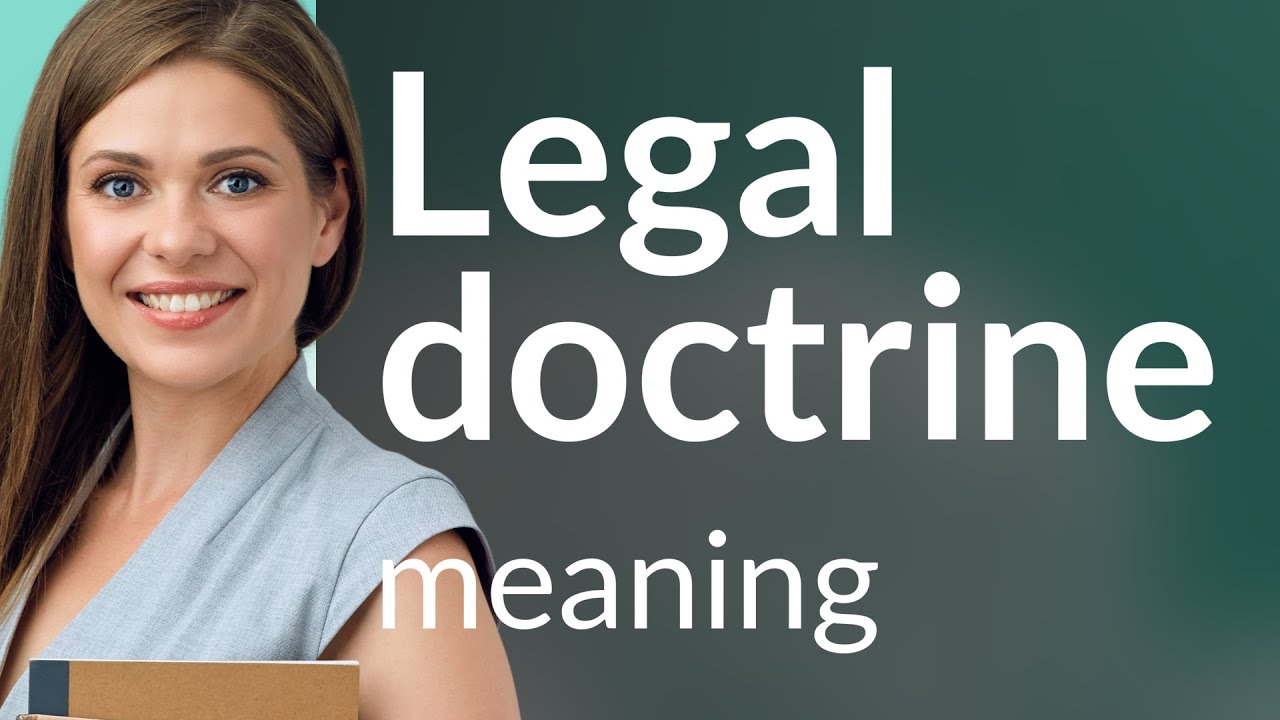 Understanding Legal Doctrine: A Simple Guide